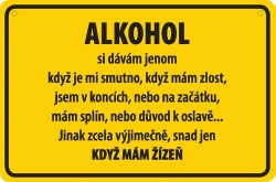 Vtipná cedulka: Alkohol si dávám jenom když...