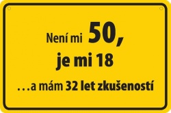 Vtipná cedulka: Není mi 50!