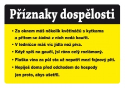 Vtipná cedulka - Příznaky dospělosti