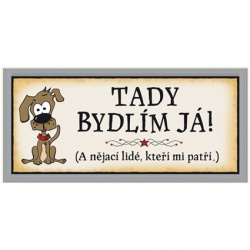 Dřevěná cedule s nápisem: Tady bydlím já!