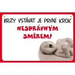 Vtipná cedulka: Brzy vstávat