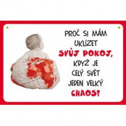 Vtipná cedulka: Proč si mám uklízet