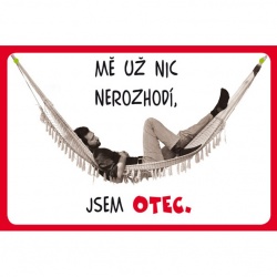 Vtipná cedulka: Mě už nic nerozhodí - otec